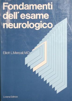 Fondamenti dell'esame neurologico - Elliott L. Mancall - copertina
