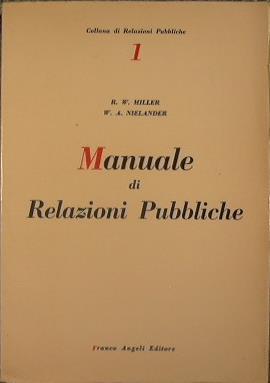 Manuale di relazioni pubbliche - R. W. Miller - copertina