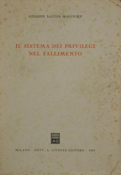 Il sistema dei privilegi nel fallimento - Giuseppe Ragusa Maggiore - copertina