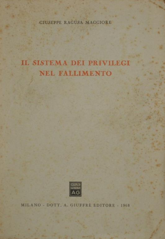 Il sistema dei privilegi nel fallimento - Giuseppe Ragusa Maggiore - copertina