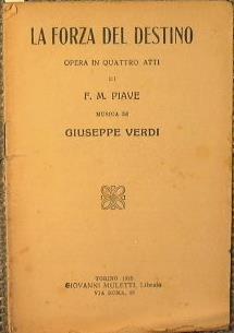 La forza del destino. Opera in quattro atti di F. M. Piave - Giuseppe Verdi - copertina