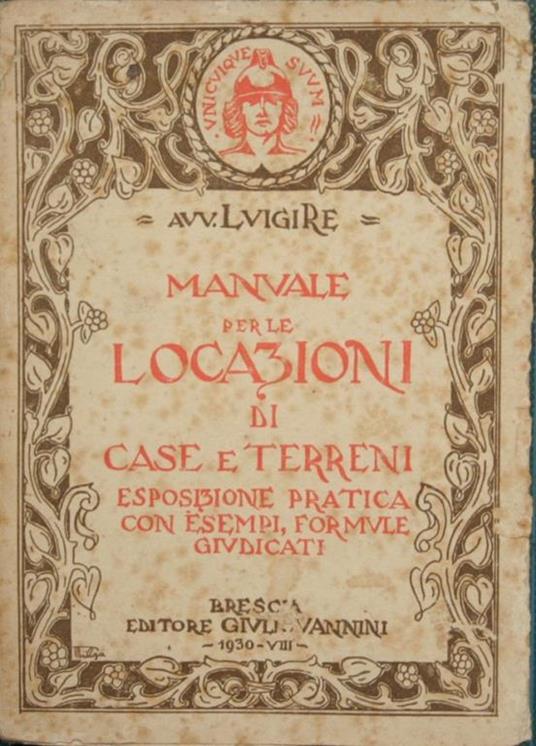 Manuale per le locazioni di case e terreni. Esposizione pratica con esempi, formule, giudicati - Luigi Re - copertina