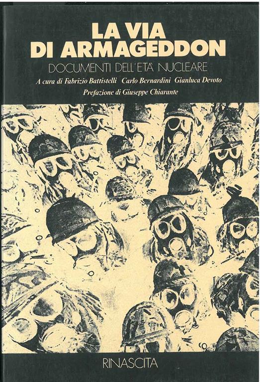 La via di Armageddon. Documenti dell'età nucleare Prefazione di G. Chiarante - Fabrizio Battistelli - copertina