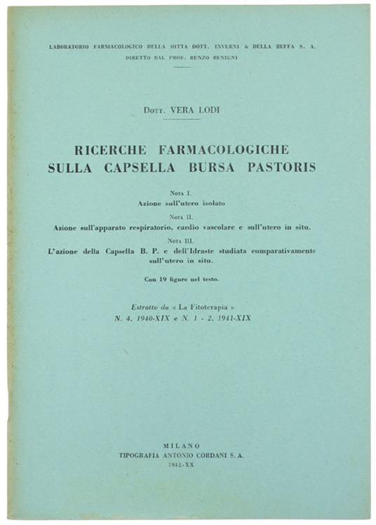 Ricerche Farmacologiche sulla Capsella Bursa Pastoris. 1: Azione Sull'Utero Isolato. 2: Azione Sull'Apparato Respiratorio, Cardio Vascolare e Sull'Utero in Situ. 3: l'Azione della Capsella B.P. e dell'Idraste Studiata Comparativamente Sull'Utero in Situ - Vera Lodi - copertina