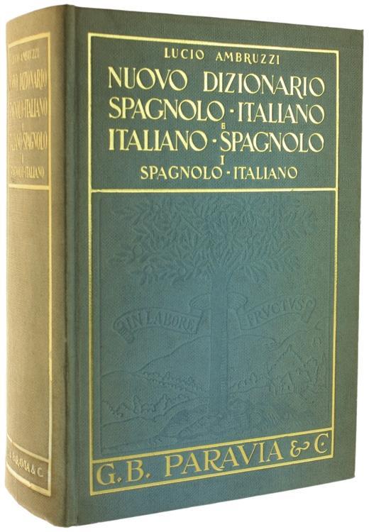 Nuovo Dizionario Spagnolo Italiano e Italiano Spagnolo. Volume Primo: Spagnolo-Italiano - Lucio Ambruzzi - copertina