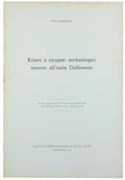 Rilievi e Ricuperi Archeologici Intorno all'Isola Gallinaria - Nino Lamboglia - copertina