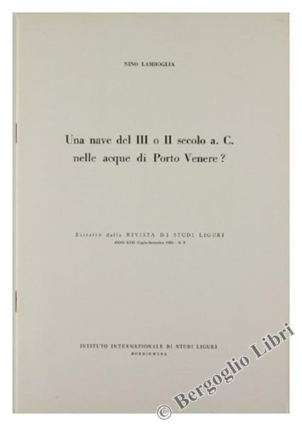 Una Nave del III O II Secolo A.C. nelle Acque di Porto Venere - Nino Lamboglia - copertina
