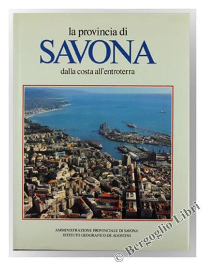 La Provincia di Savona dalla Costa all'Entroterra - copertina