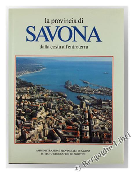 La Provincia di Savona dalla Costa all'Entroterra - copertina