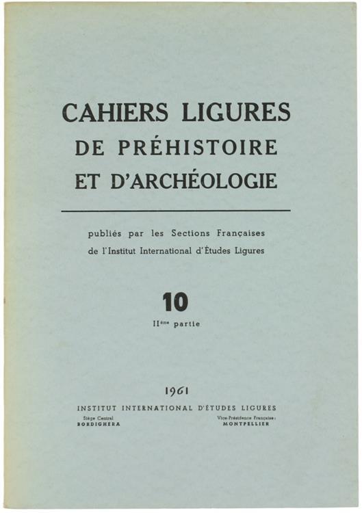 Cahiers Ligures de Prehistoire et d'Archeologie Publiés Par les Sections Françaises de l'Institut International d'Études Ligures. N° 10 (2É Partie) - copertina