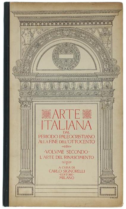 L' Arte Del Rinascimento. 58 Tavole Con 631 Illustrazioni - Carlo Signorelli - copertina