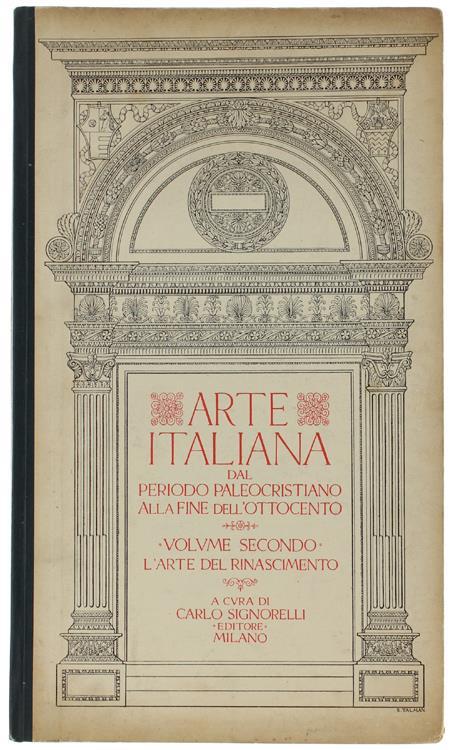 L' Arte Del Rinascimento. 58 Tavole Con 631 Illustrazioni - Carlo Signorelli - copertina