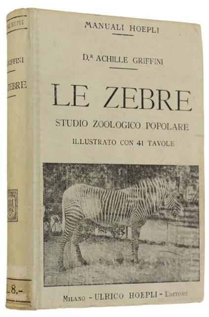 Le Zebre. Studio Zoologico Popolare Illustrato Con 41 Tavole - Achille Griffini - copertina