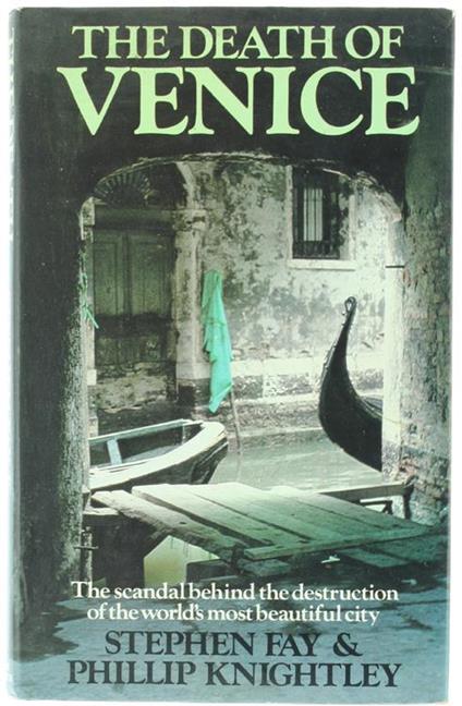 The Death Of Venice - Stephen Fay,Phillip Kinghtley - copertina