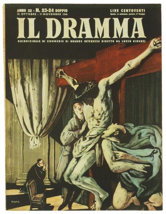 Il Dramma. Quindicinale Di Commedie Di Grande Interesse. Anno 22. N. 23/24 (Numero Doppio) 15 Ottobre E 1 Novembre 1946 - copertina