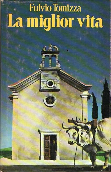 La Miglior Vita - Fulvio Tomizza - copertina