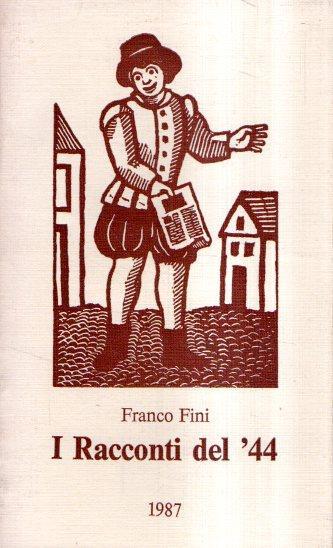 I Racconti Del '44 - Franco Fini - copertina