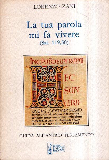 La Tua Parola Mi Fa Vivere (Sal. 119,50) - Guida All'Antico Testamento - Lorenzo Zani - copertina