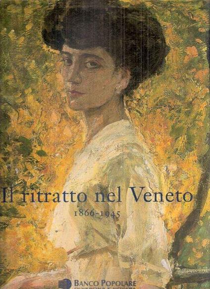 Il Ritratto Nel Veneto 1866-1945 - Sergio Marinelli - copertina