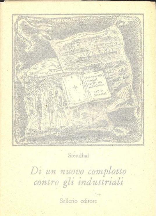 Di un nuovo complotto contro gli industriali - Stendhal - copertina