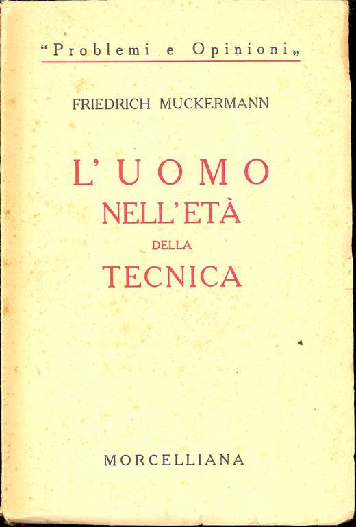 L' uomo nell'età della tecnica - Friedrich Muckermann - copertina