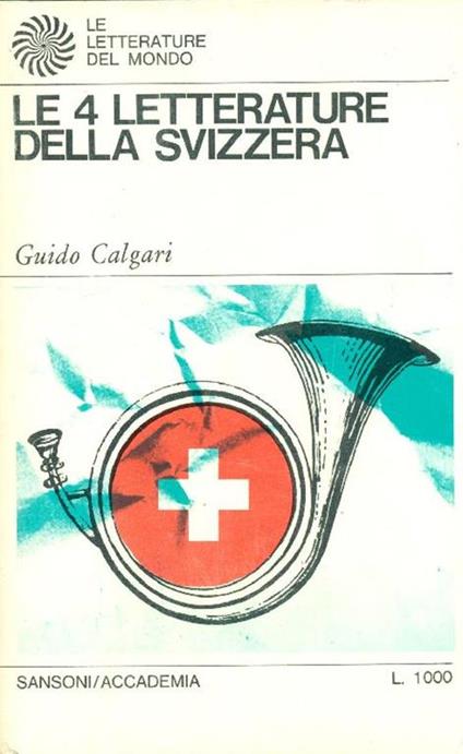 Le 4 letterature della Svizzera - Guido Calgari - copertina