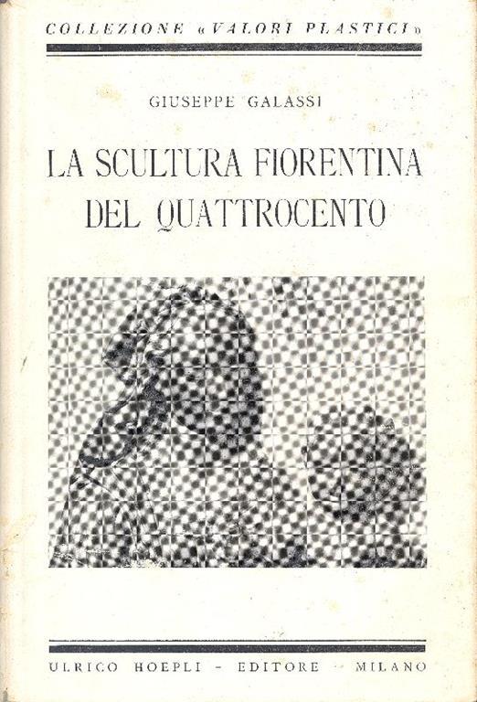 La scultura fiorentina del Quattrocento - Giuseppe Galassi - copertina
