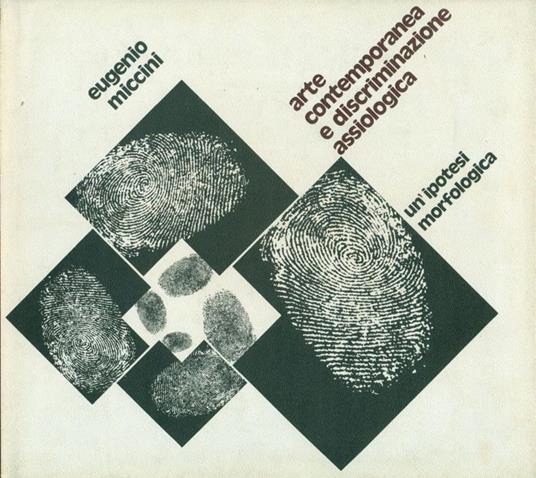 Arte contemporanea e discriminazione assiologica. Un'ipotesi morfologica - Eugenio Miccini - copertina