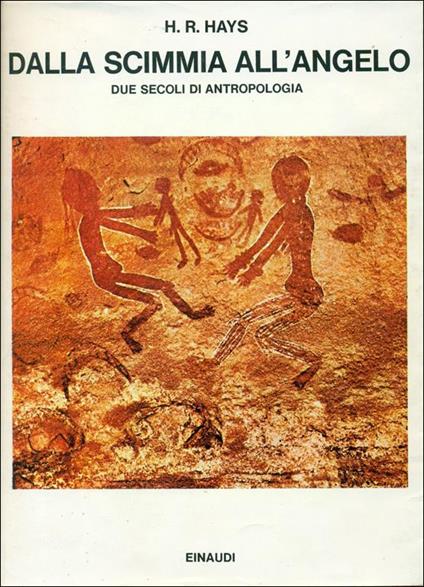 Dalla scimmia all'angelo. Due secoli di antropologia - H.R. Hays - copertina