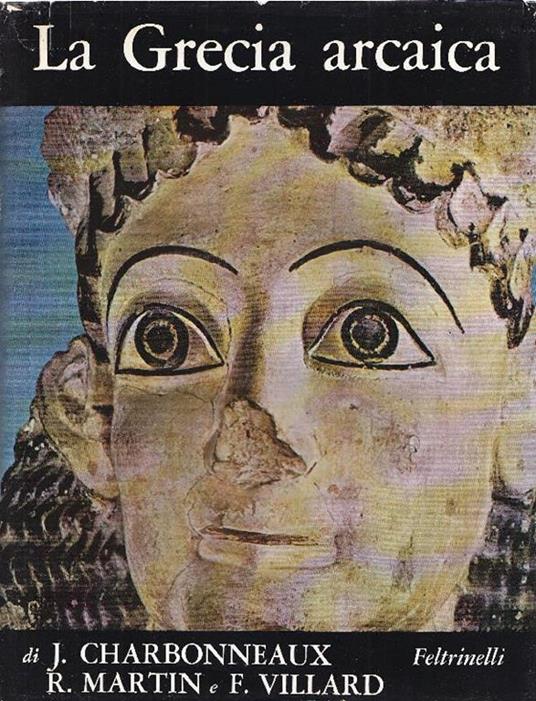 La Grecia arcaica (620-480 a. C) - Jean Charbonneaux,Roland Martin - copertina