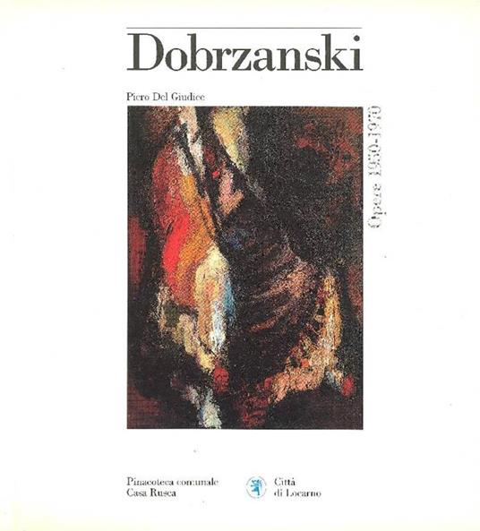 Edmondo Dobrzanski. Opere 1950-1970 - Piero Del Giudice - copertina