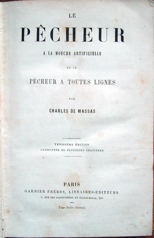 Le Pêcheur a la mouche artificielle et le Pêcheur a toutes lignes, par Charles Massas. Troisième édition augmentée de plusieurs chapitres - Charles de Massas - copertina