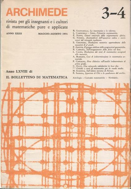 Archimede. Rivista per gli insegnanti e i cultori di matematiche pure e applicate. Anno XXIII. N. 3-4. Maggio-Agosto 1971. Anno LXVIII di Il Bollettino di matematica - copertina