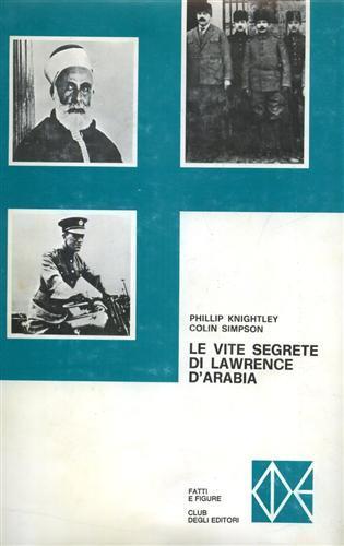 Le vite segrete di Lawrence d'Arabia - Phillip Knightley - copertina