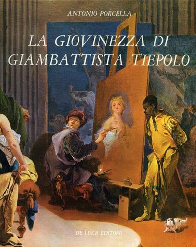 La giovinezza di Giambattista Tiepolo - Antonio Porcella - copertina