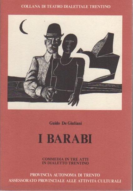 I barabi: commedia in tre atti in dialetto trentino - Guido De Giuliani - copertina