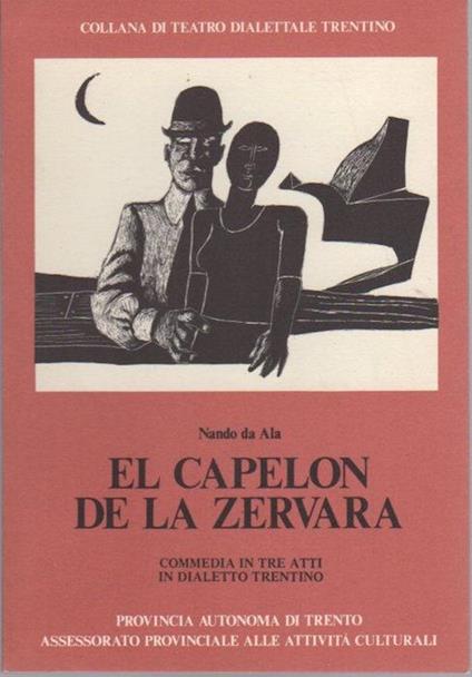 El capelon de la zervara: commedia in tre atti in dialetto trentino - Nando da Ala - copertina