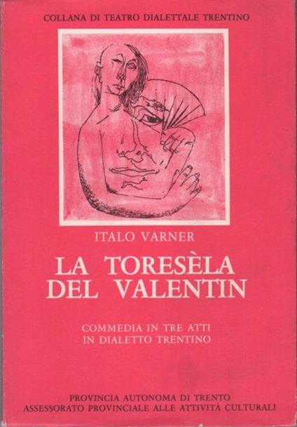 La toresèla del Valentin: commedia in tre atti in dialetto trentino - Italo Varner - copertina