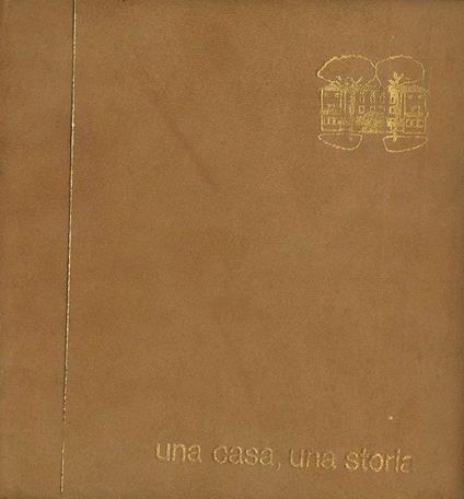 Una casa, una storia - Angela Galli Dossena - copertina