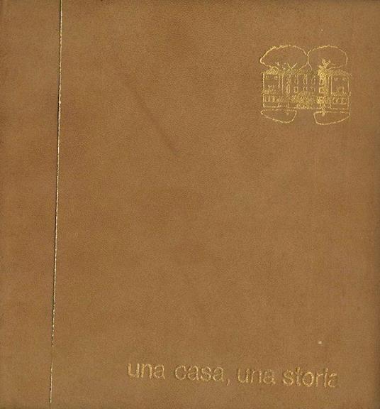 Una casa, una storia - Angela Galli Dossena - copertina