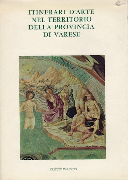 Itinerari d’arte nel territorio della provincia di Varese. Con il contributo del credito Varesino - Silvano Colombo - copertina