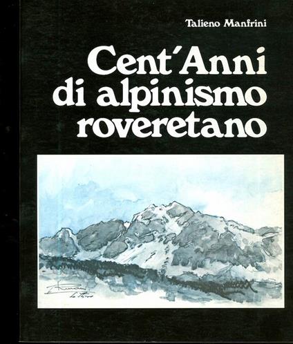 Cent’anni di alpinismo roveretano - Talieno Manfrini - copertina