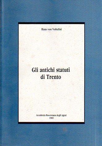 Gli antichi statuti di Trento - Hans von Voltelini - copertina