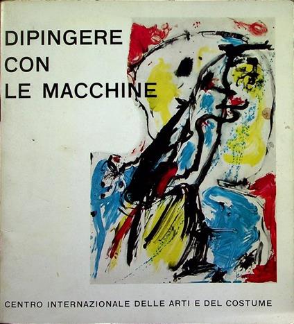 Dipingere con le macchine - Asger Jorn - copertina