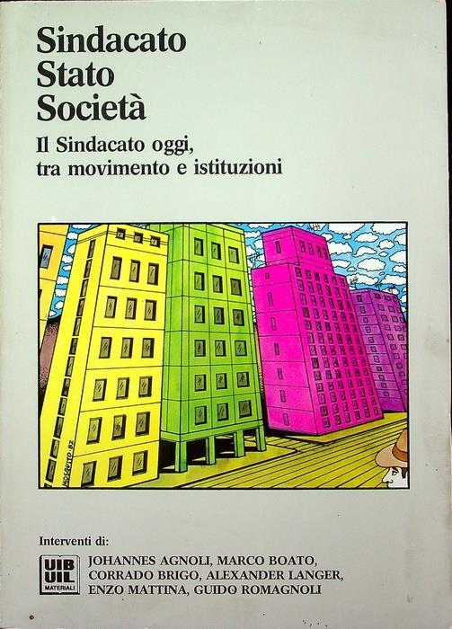 Sindacato, stato, società: il sindacato oggi tra movimento e istituzioni - Johannes Agnoli - copertina