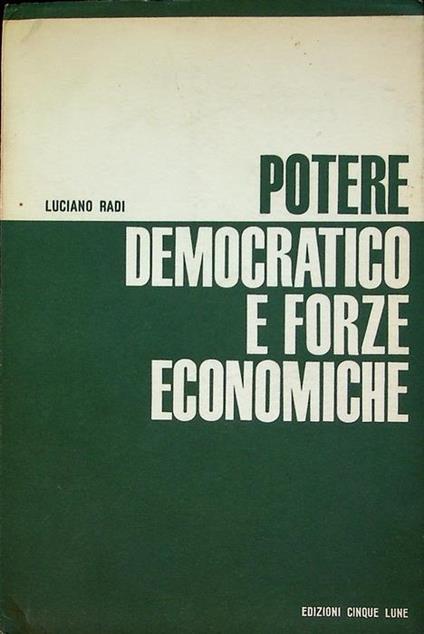 Potere democratico e forze economiche - Luciano Radi - copertina