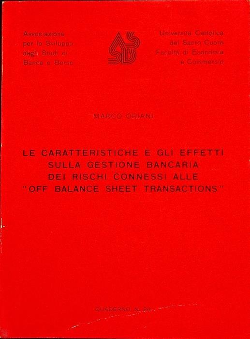 Le caratteristiche e gli effetti sulla gestione bancaria dei rischi connessi alle ”off balance sheet transactions” - Marco Oriani - copertina