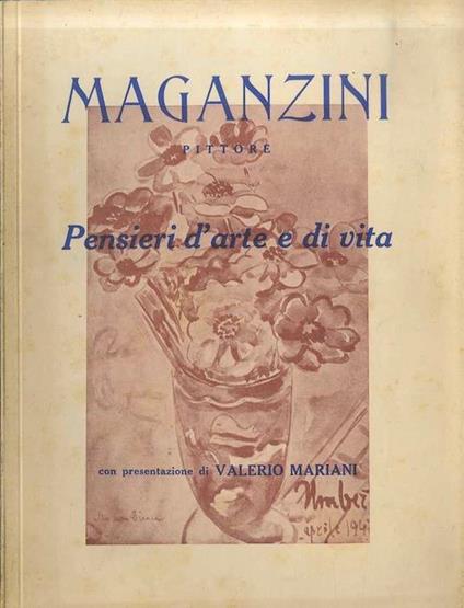 Umberto Maganzini pittore: pensieri d’arte e di vita. Con presentazione di Valerio Mariani - Umberto Maganzini - copertina