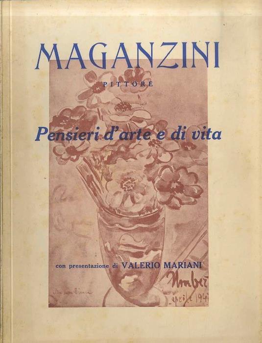 Umberto Maganzini pittore: pensieri d’arte e di vita. Con presentazione di Valerio Mariani - Umberto Maganzini - copertina