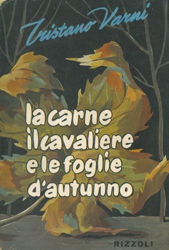 La carne, il cavaliere e la foglie d' autunno - Tristano Varni - copertina